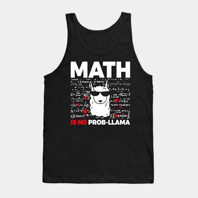 Math Is No Prob Llama Math Llama Tank Top by chomacker99